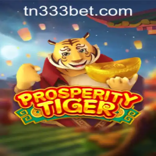 Exploring the Thrills of ProsperityTiger and 333bet PH Login